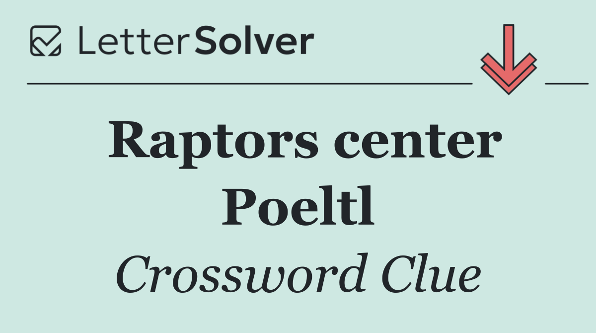 Raptors center Poeltl