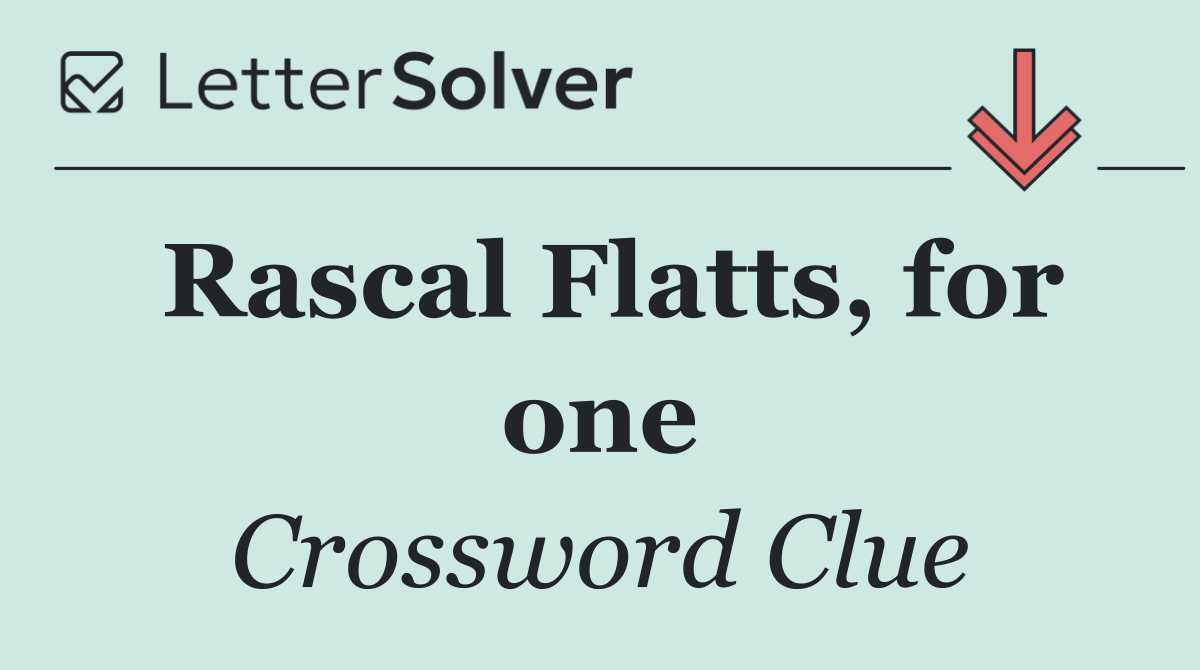 Rascal Flatts, for one