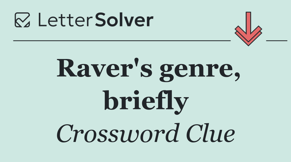 Raver's genre, briefly