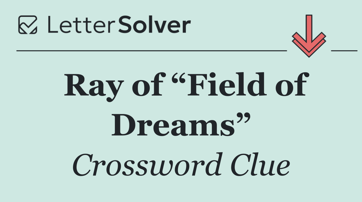 Ray of “Field of Dreams”