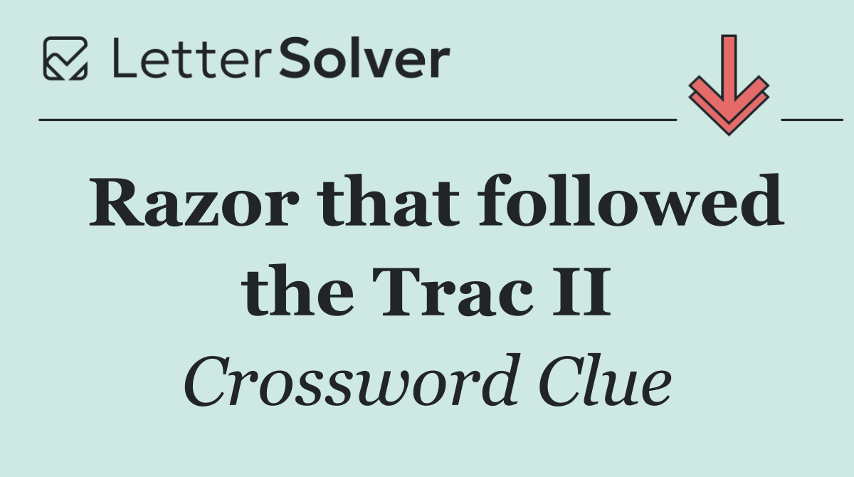 Razor that followed the Trac II