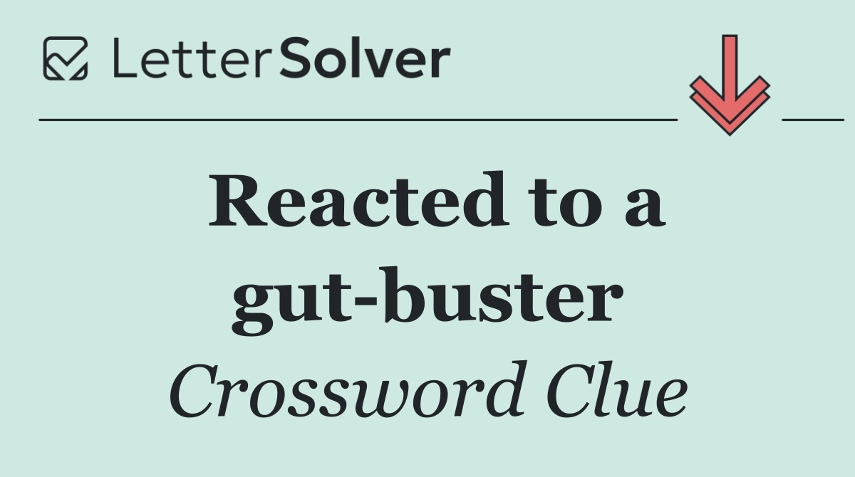 Reacted to a gut buster