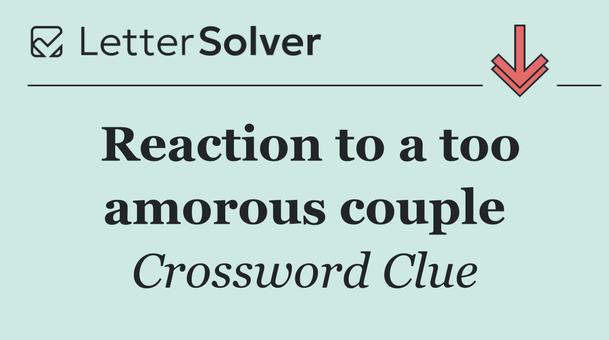 Reaction to a too amorous couple