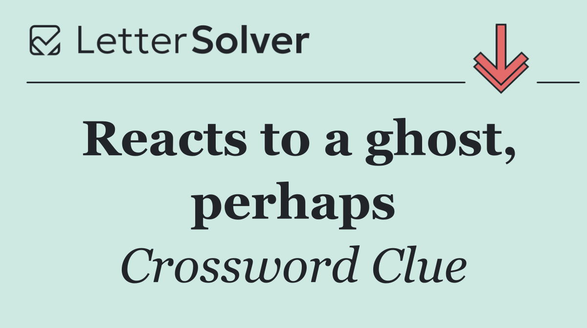Reacts to a ghost, perhaps