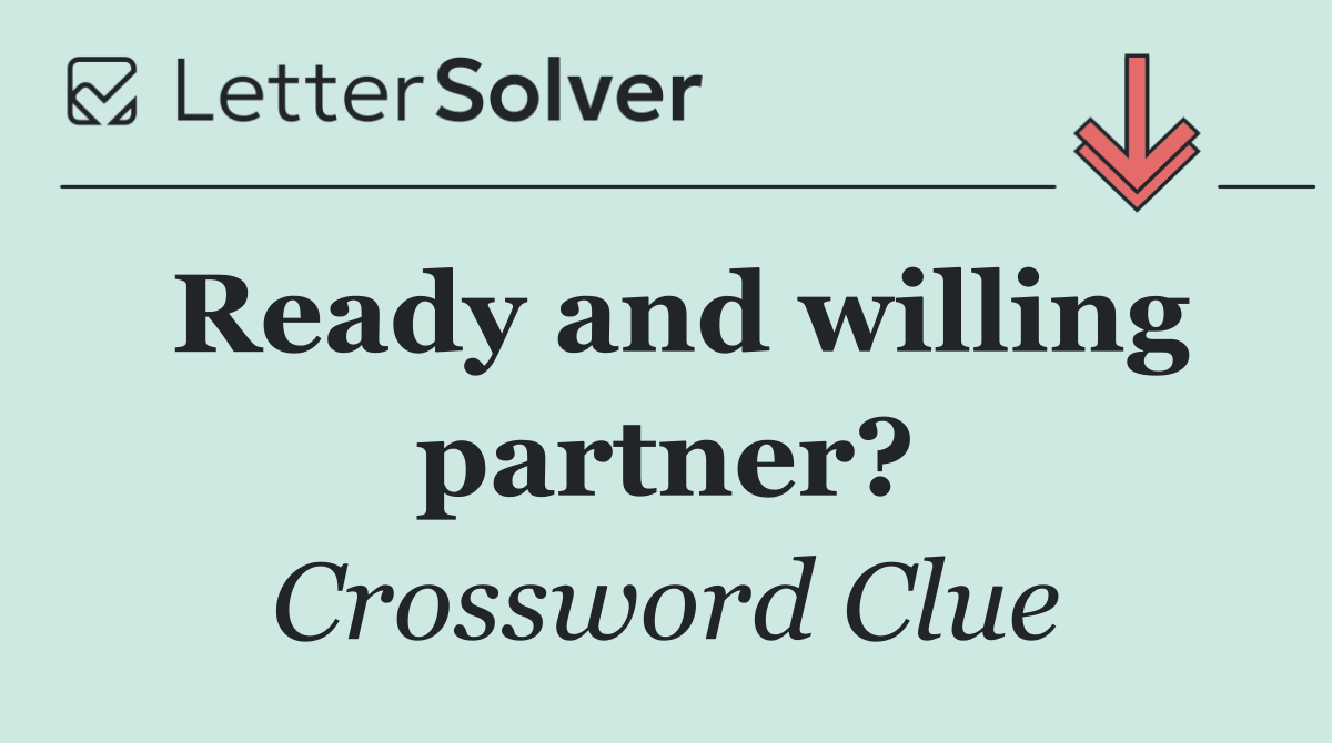 Ready and willing partner?