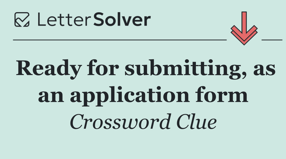 Ready for submitting, as an application form
