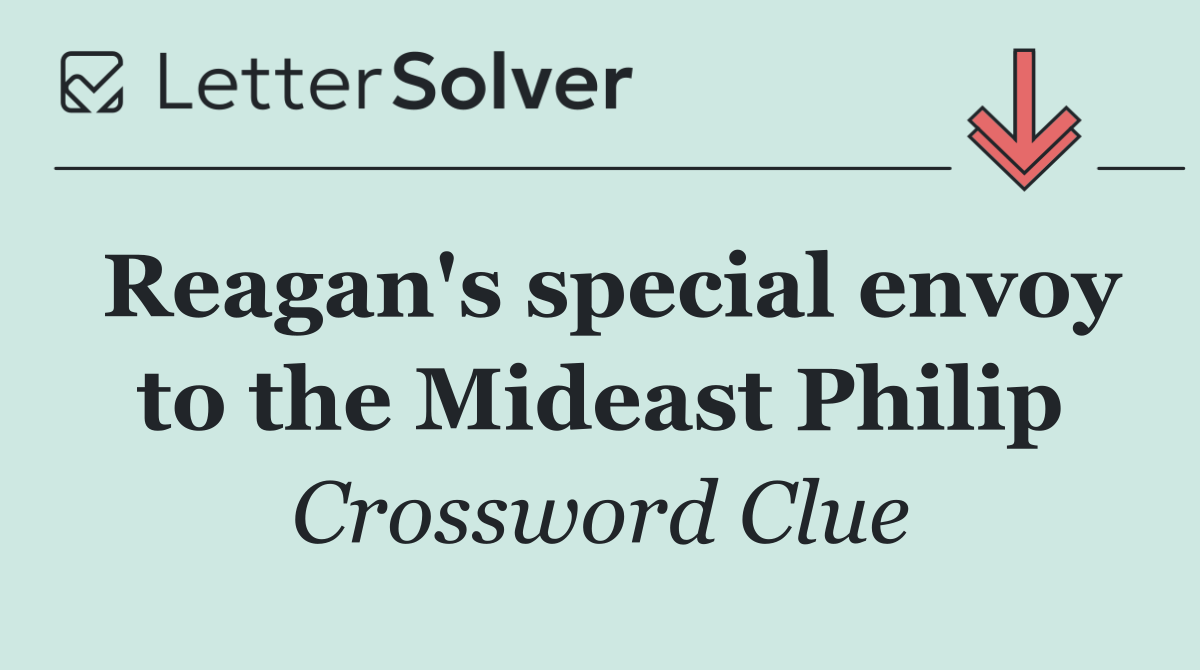 Reagan's special envoy to the Mideast Philip