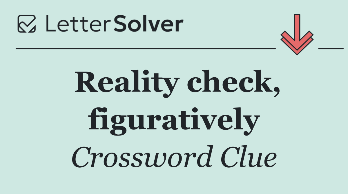 Reality check, figuratively