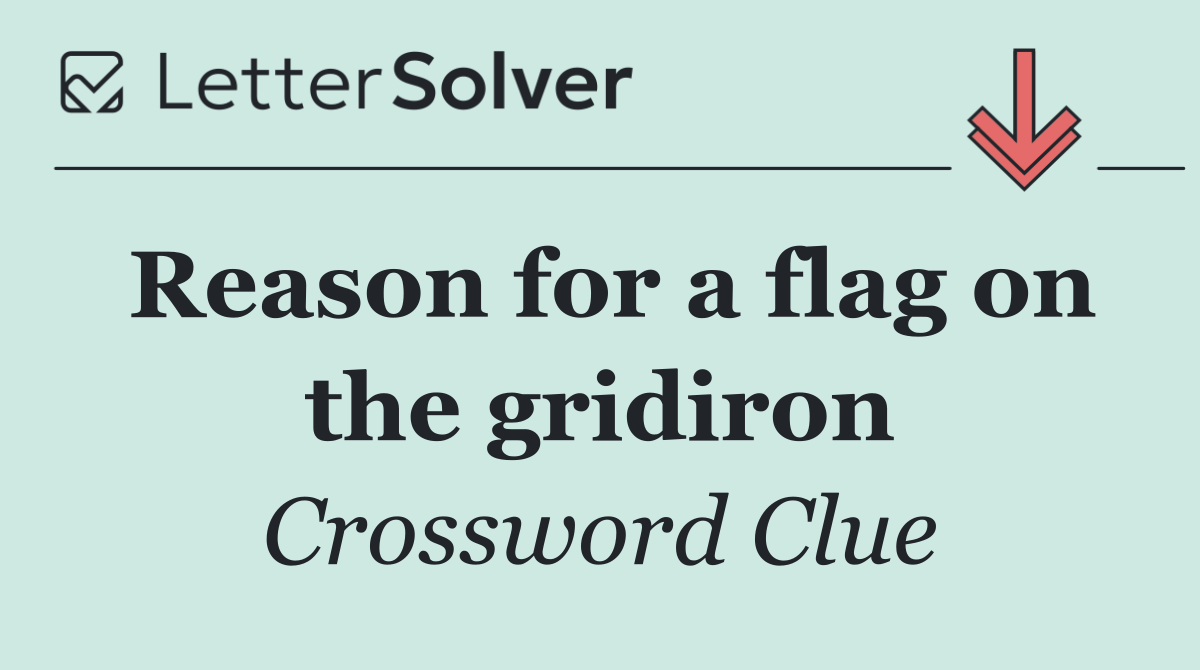 Reason for a flag on the gridiron