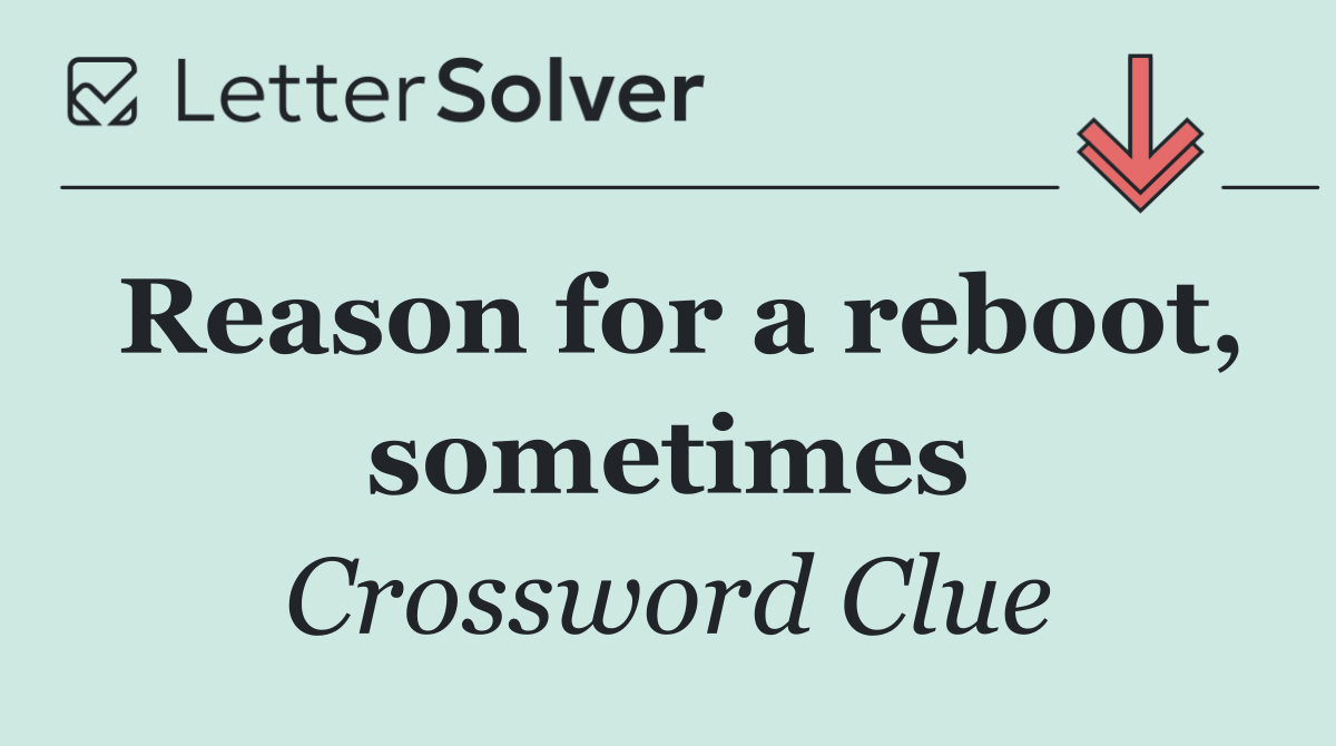 Reason for a reboot, sometimes