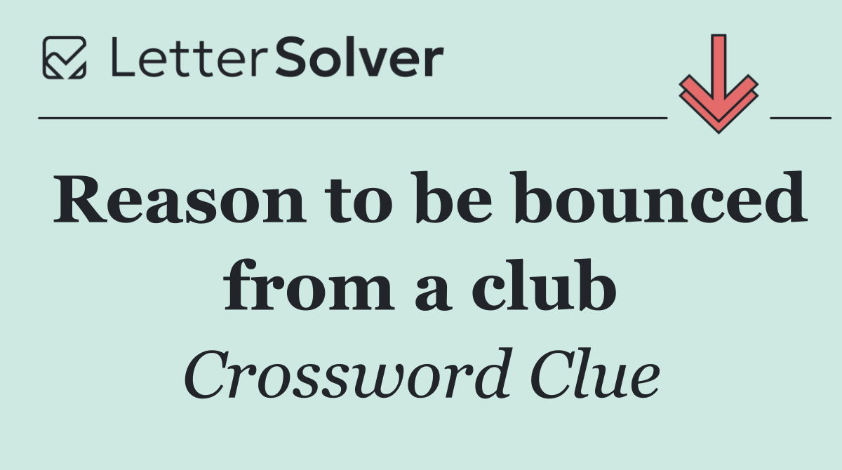 Reason to be bounced from a club