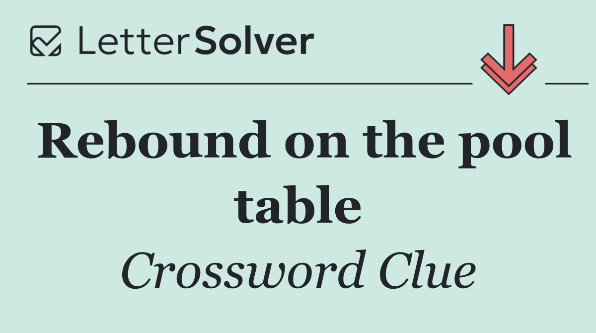 Rebound on the pool table