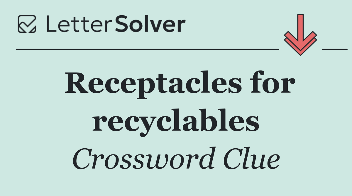 Receptacles for recyclables