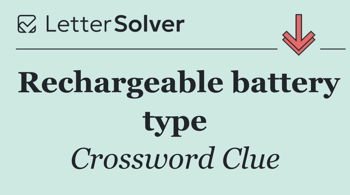 Rechargeable battery type