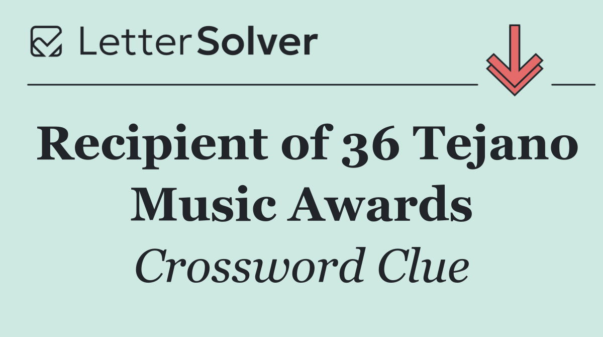 Recipient of 36 Tejano Music Awards