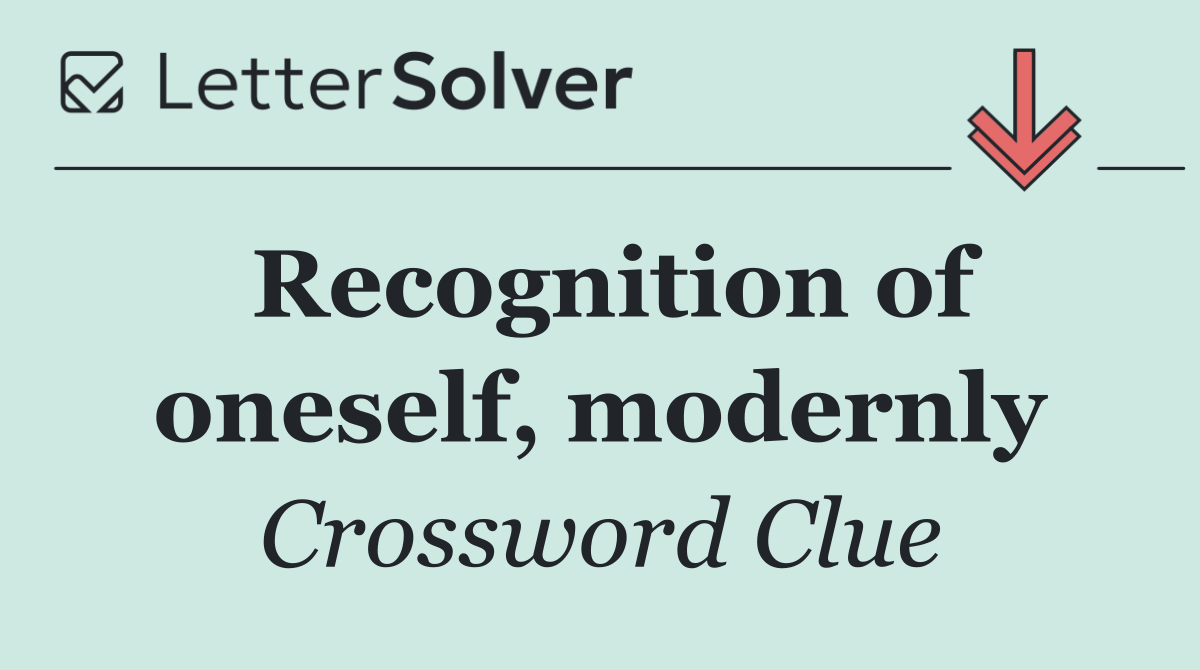 Recognition of oneself, modernly