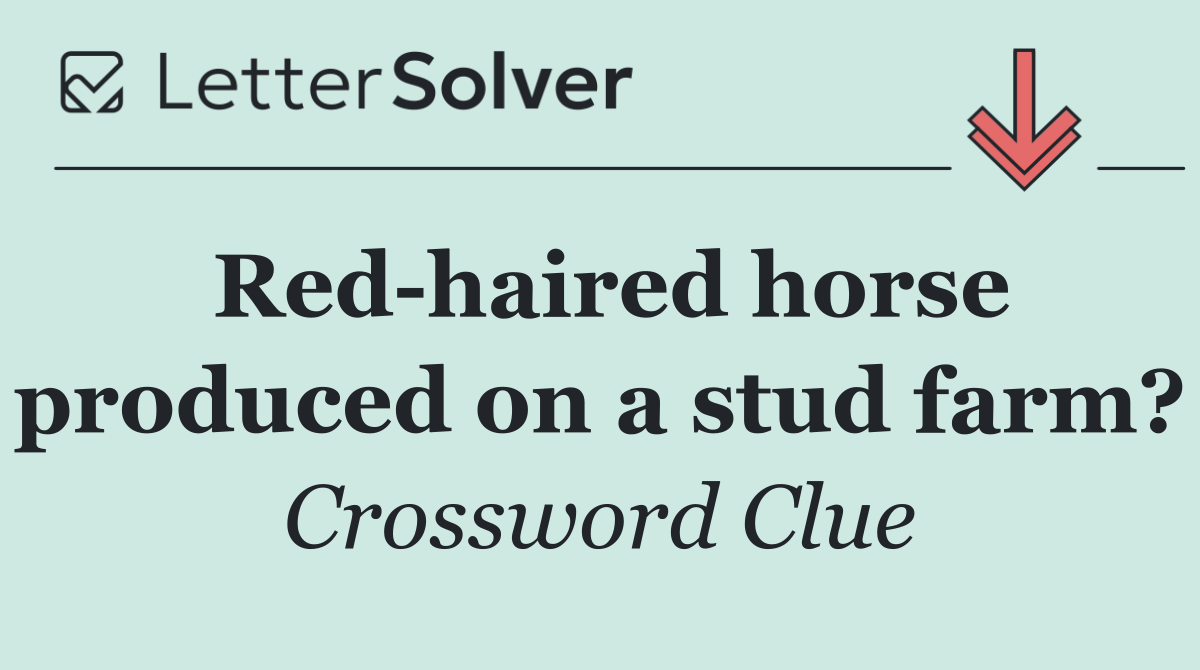 Red haired horse produced on a stud farm?