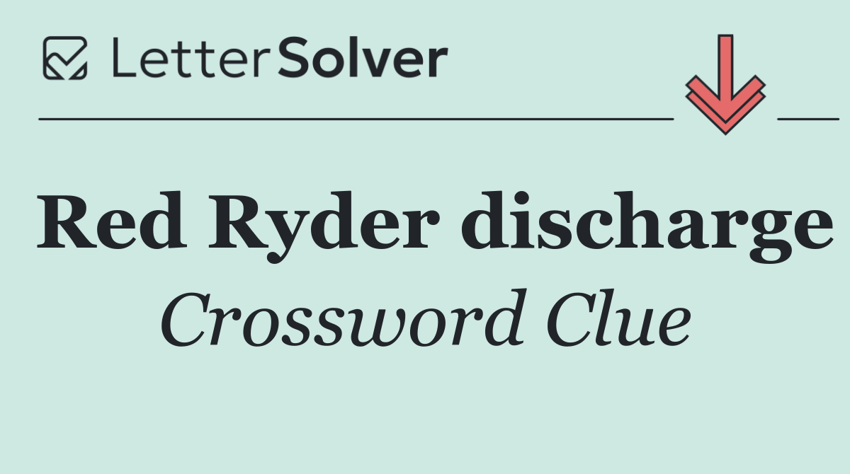 Red Ryder discharge
