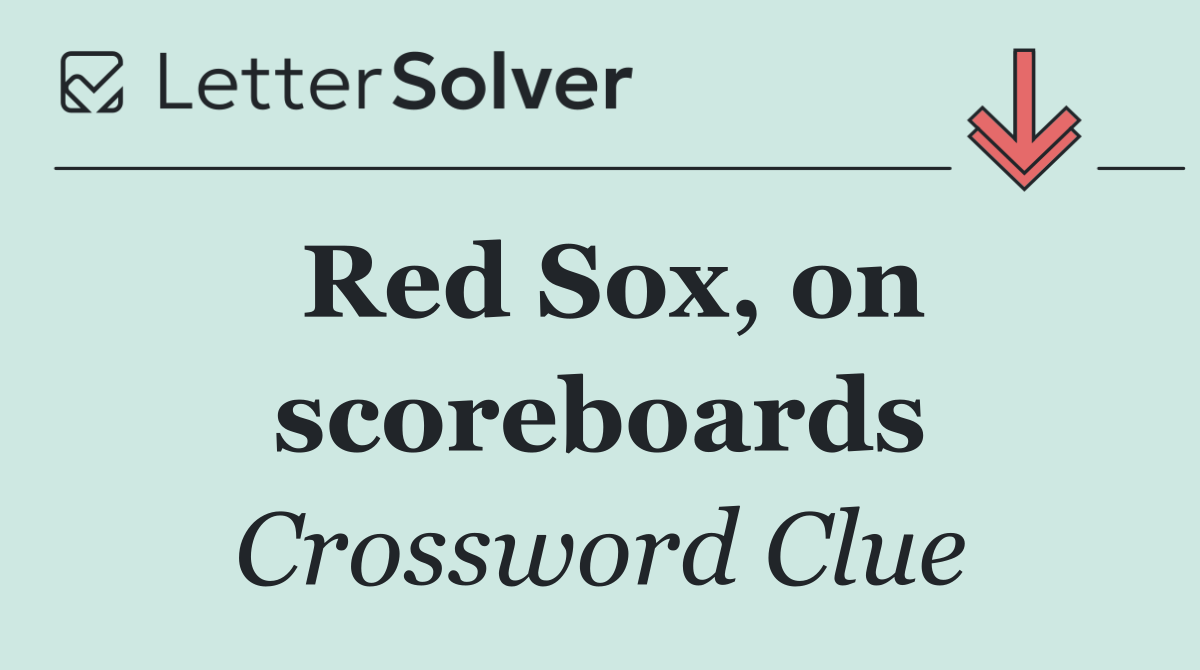 Red Sox, on scoreboards