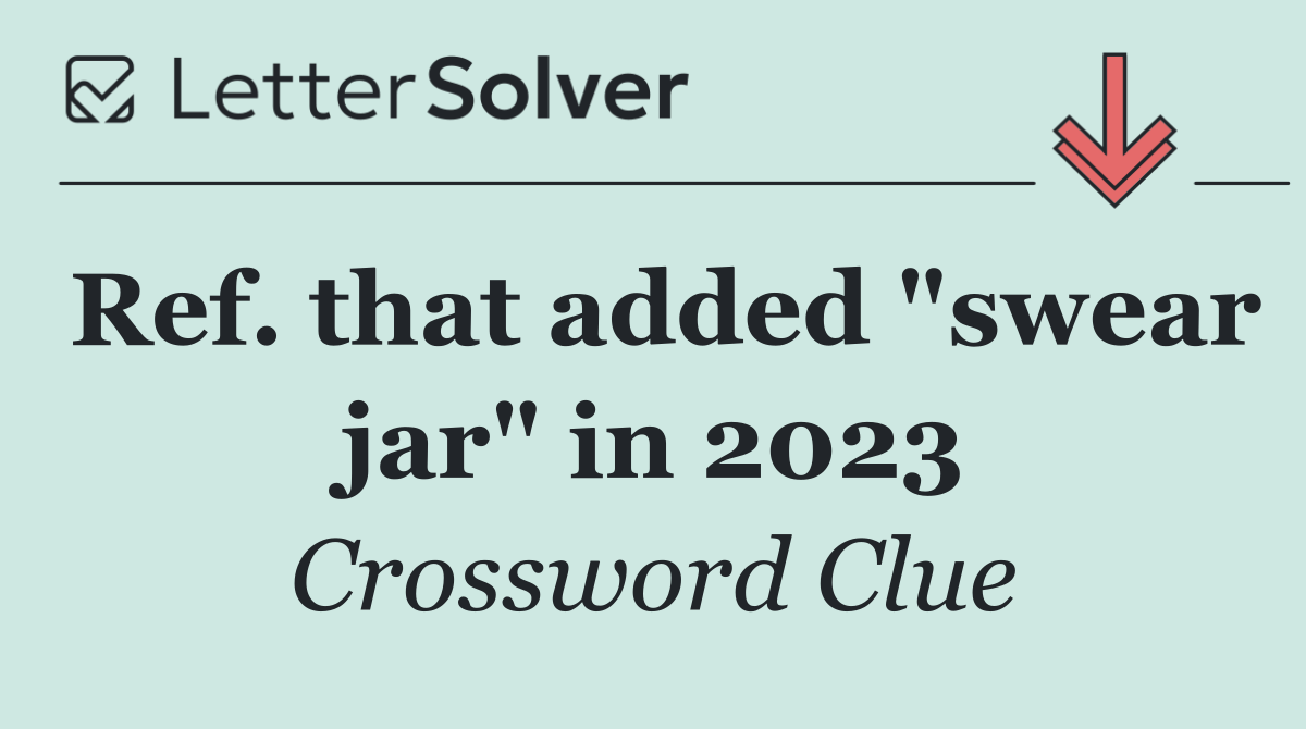 Ref. that added "swear jar" in 2023