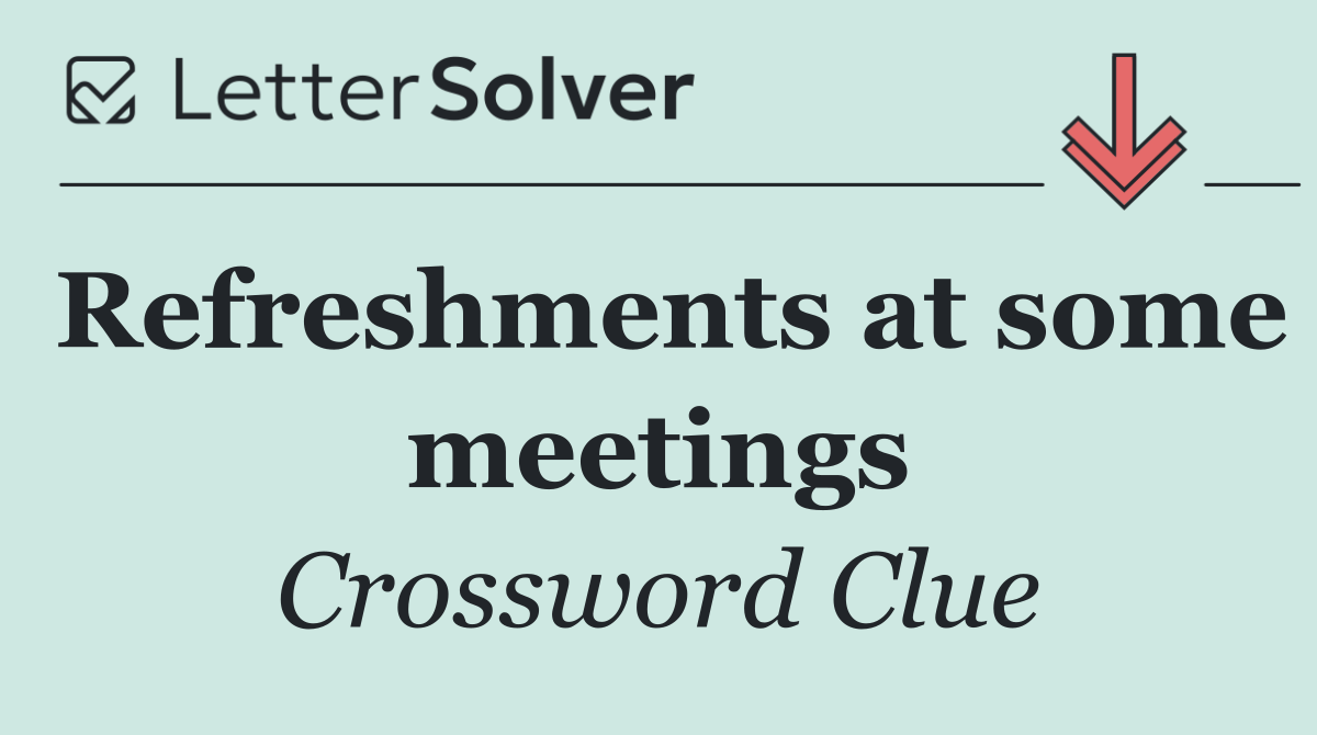 Refreshments at some meetings