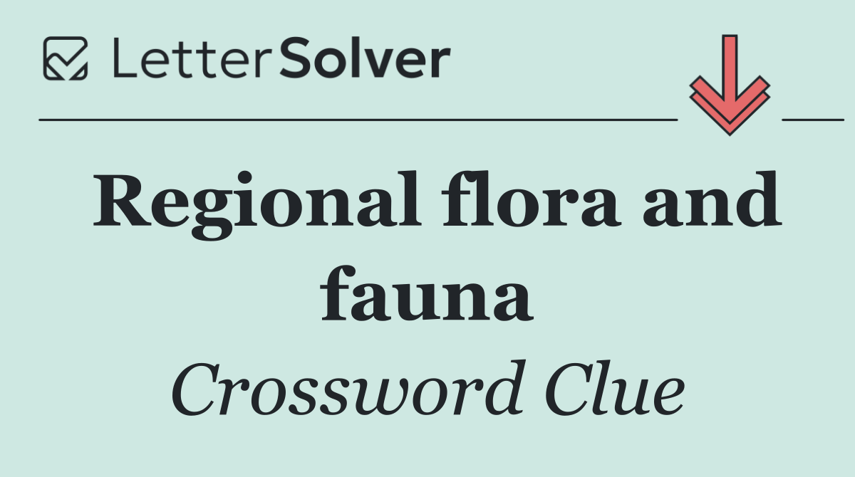 Regional flora and fauna