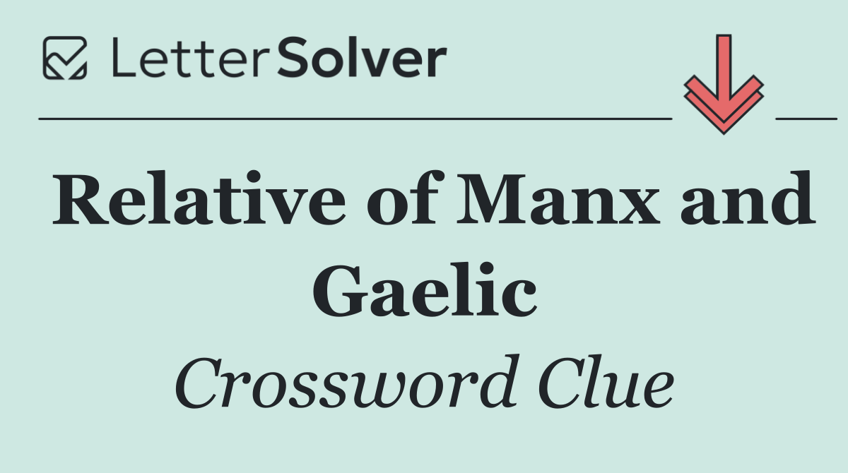 Relative of Manx and Gaelic