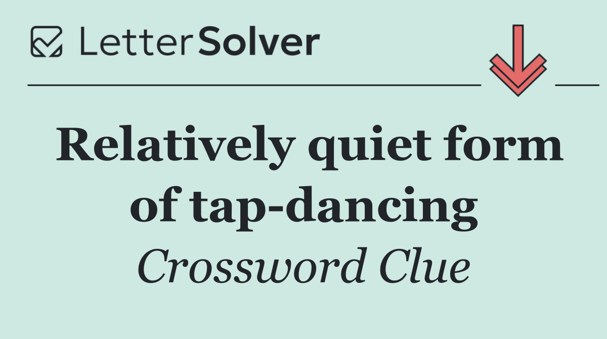 Relatively quiet form of tap dancing