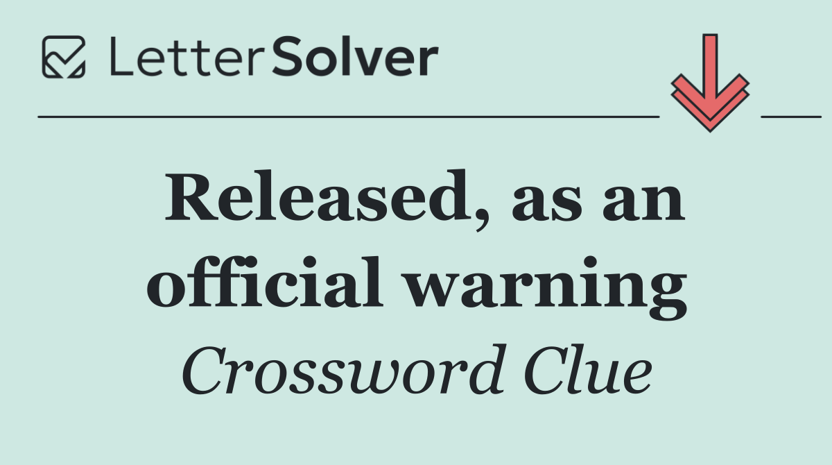 Released, as an official warning