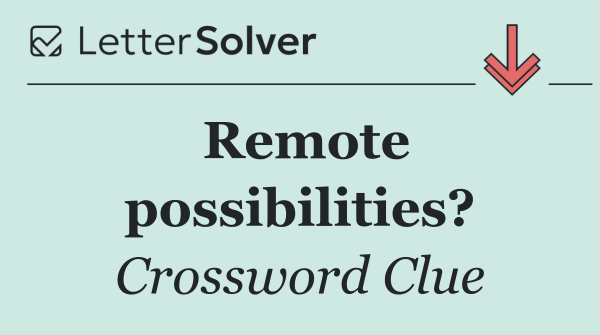 Remote possibilities?