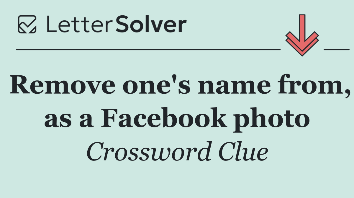 Remove one's name from, as a Facebook photo