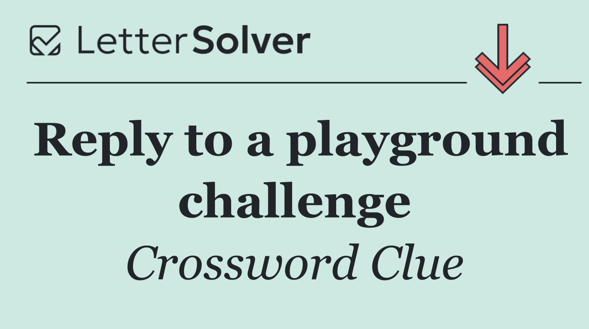 Reply to a playground challenge