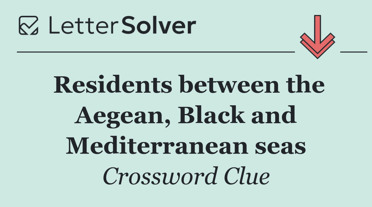 Residents between the Aegean, Black and Mediterranean seas
