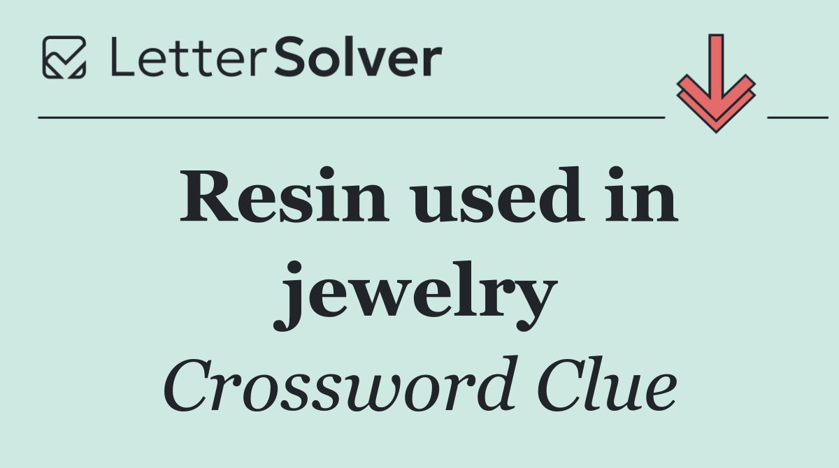 Resin used in jewelry