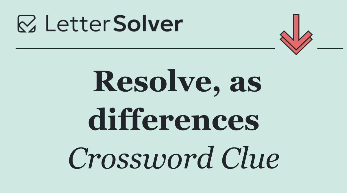Resolve, as differences