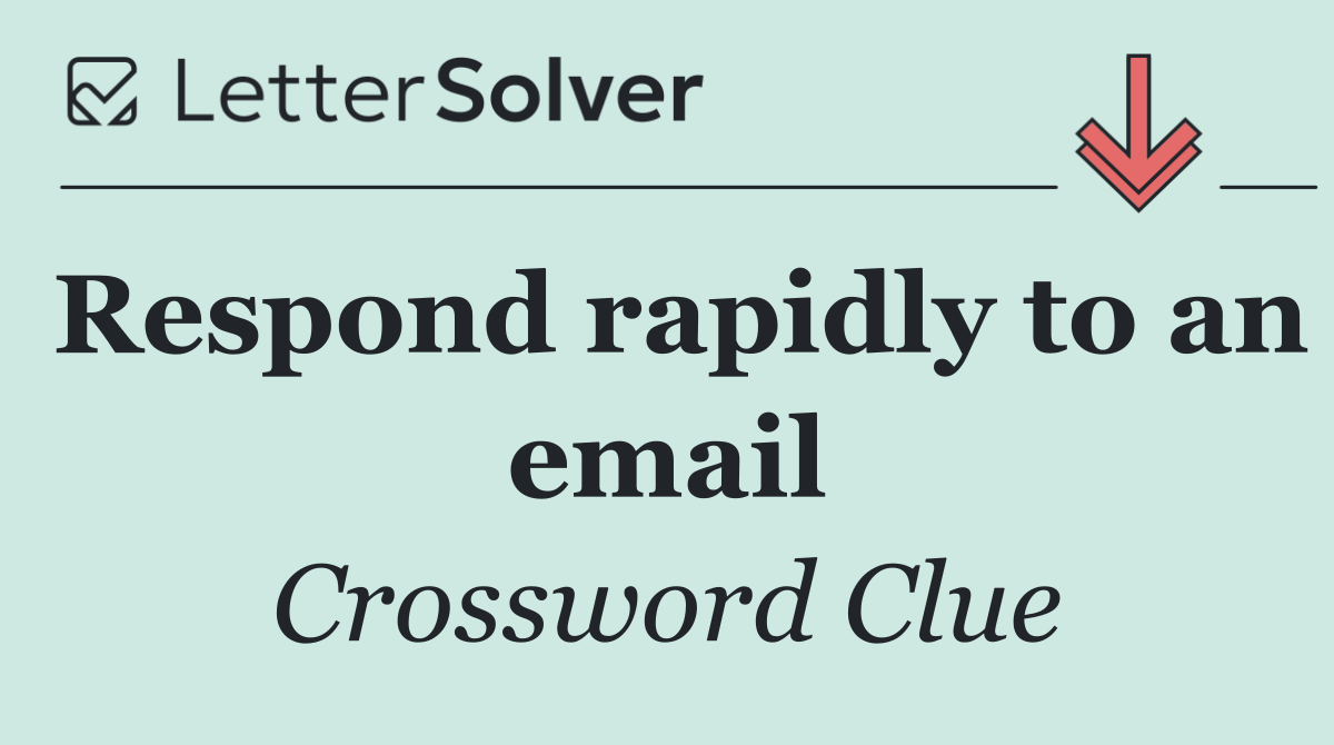 Respond rapidly to an email