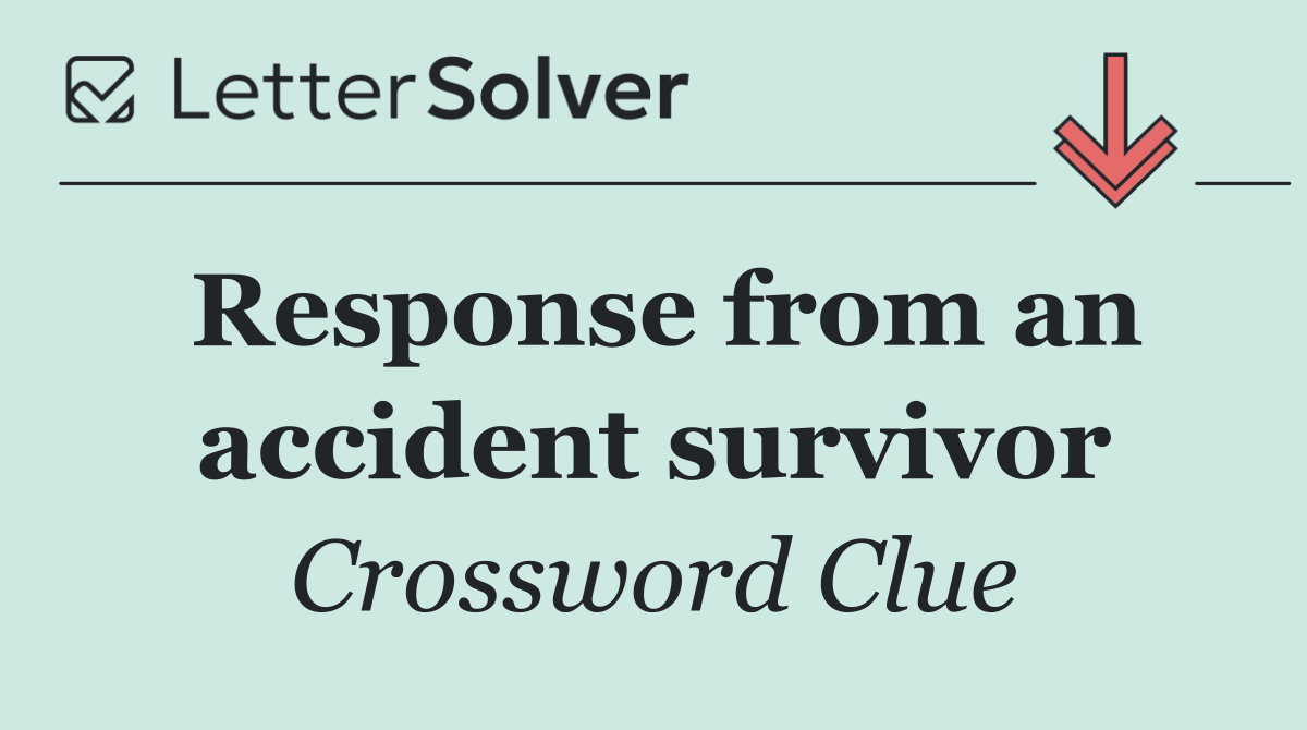 Response from an accident survivor