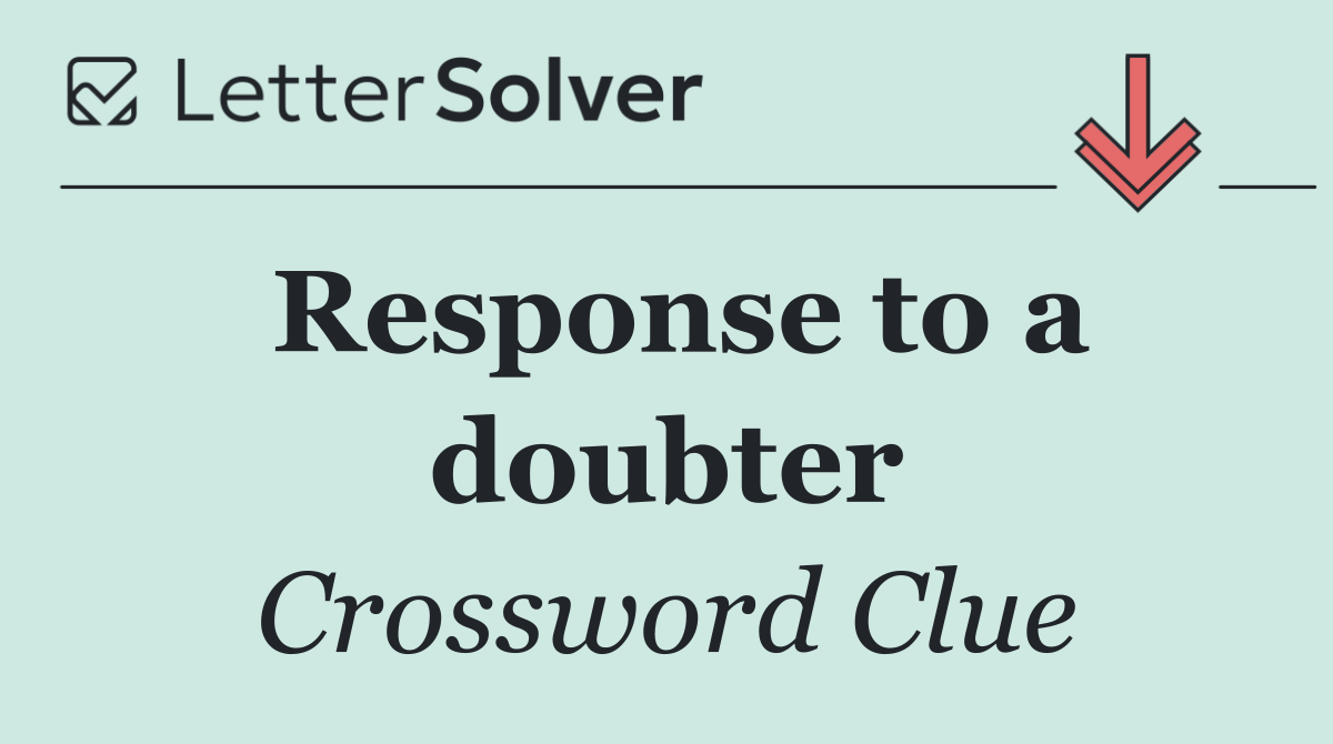 Response to a doubter