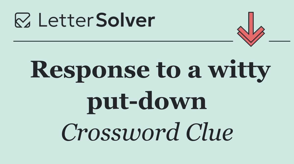 Response to a witty put down