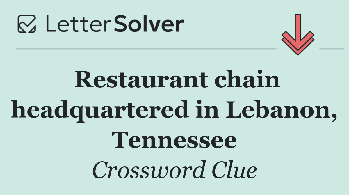 Restaurant chain headquartered in Lebanon, Tennessee