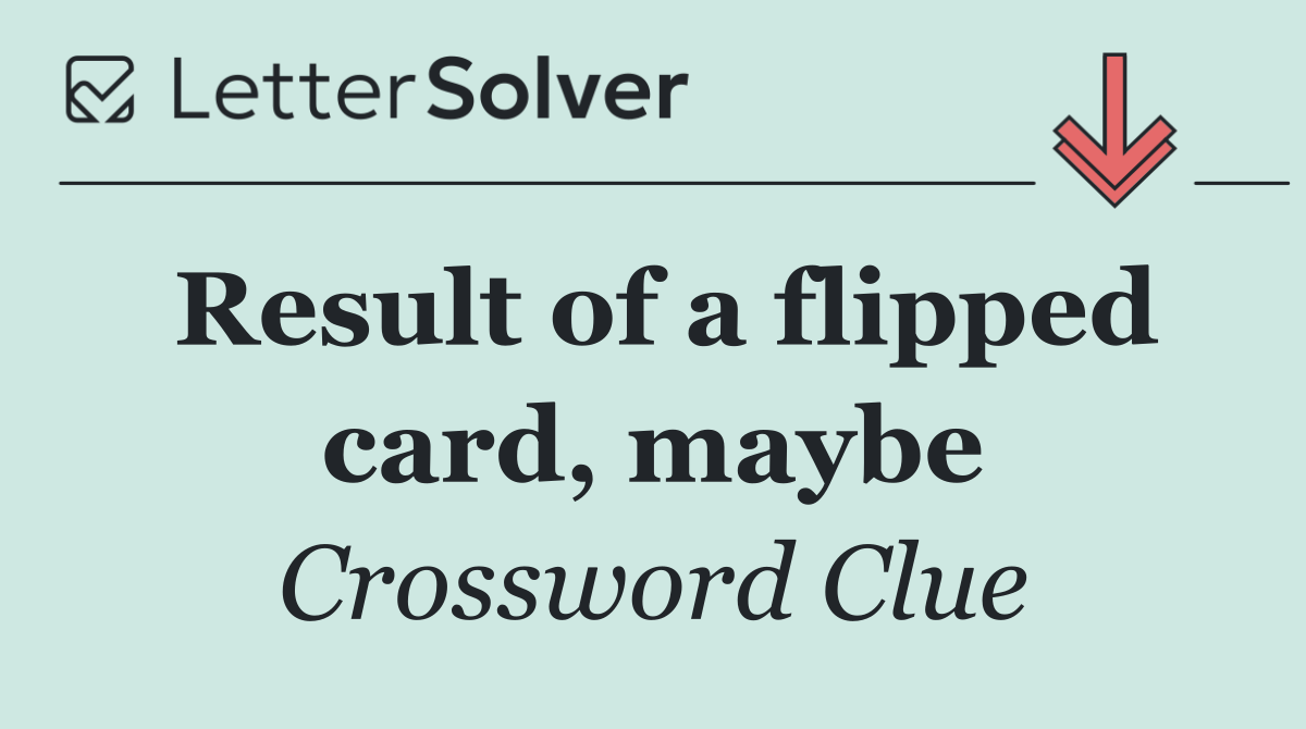 Result of a flipped card, maybe