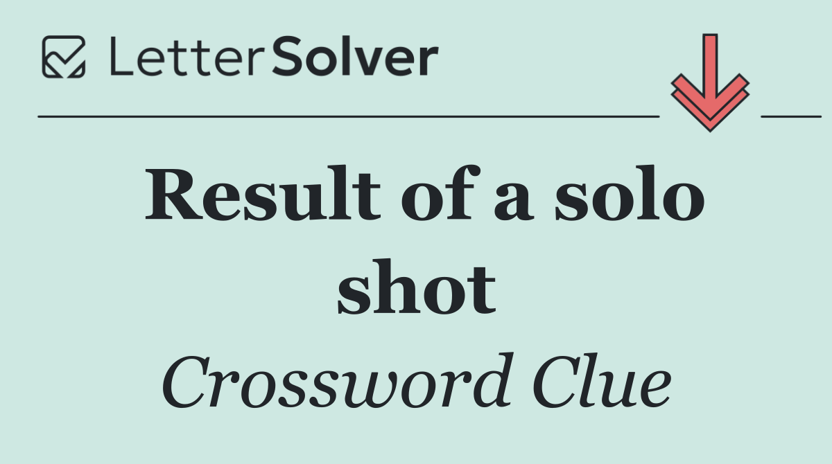Result of a solo shot