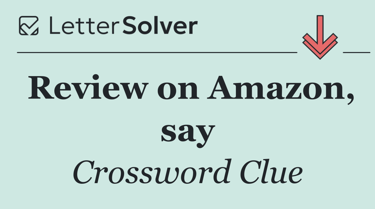 Review on Amazon, say