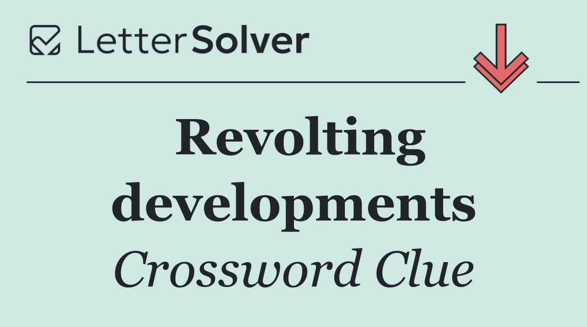 Revolting developments