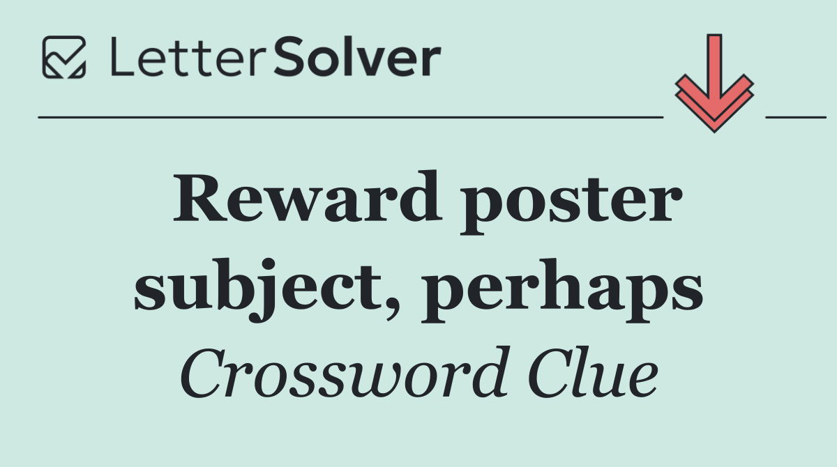 Reward poster subject, perhaps