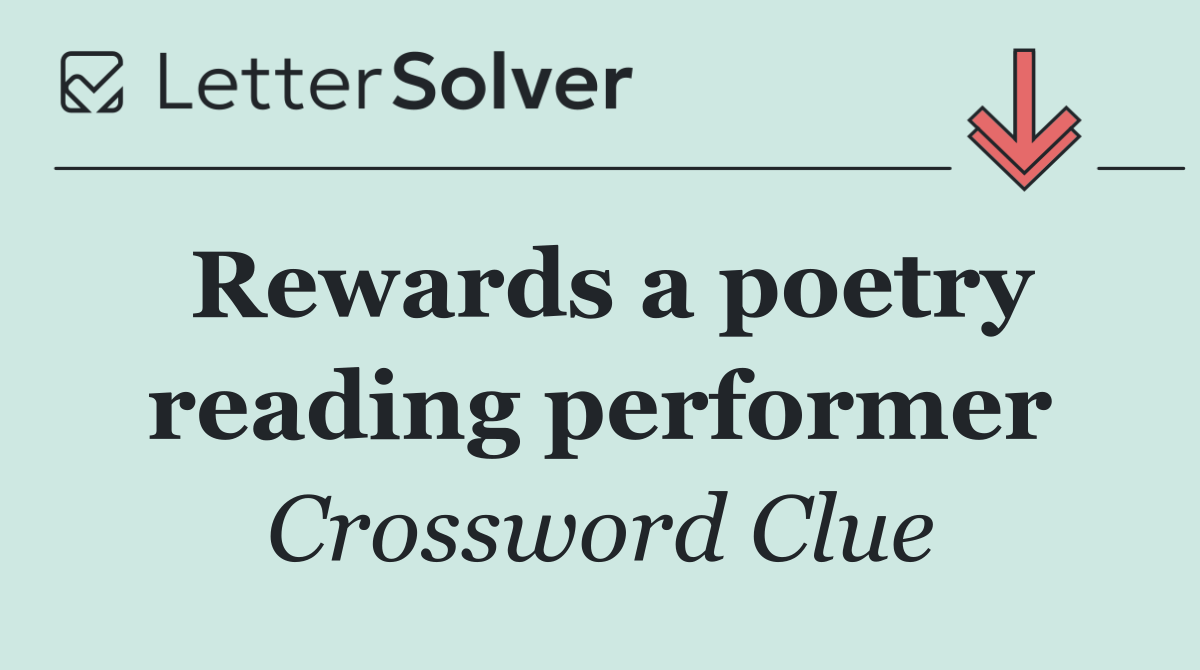 Rewards a poetry reading performer