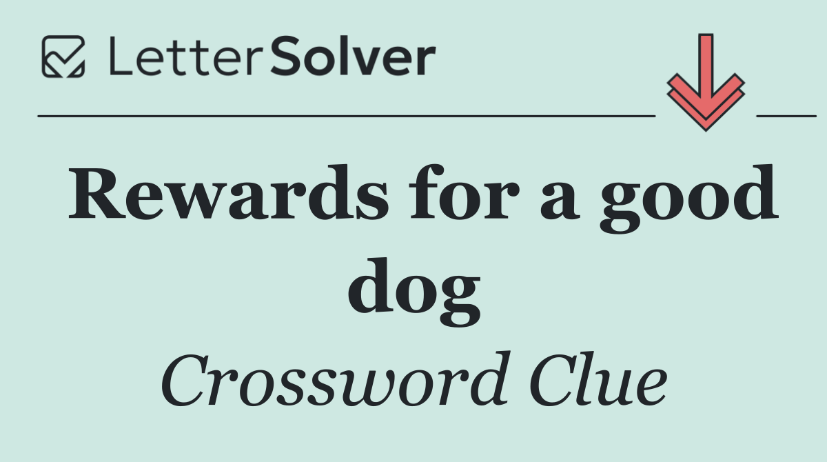 Rewards for a good dog