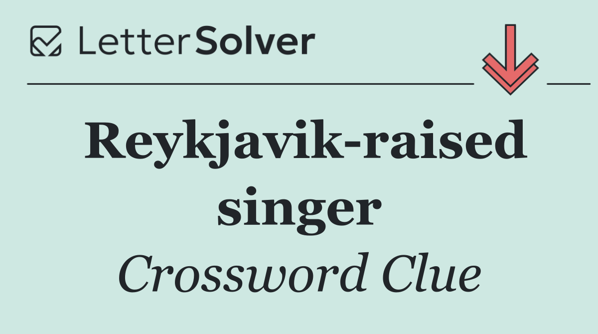 Reykjavik raised singer