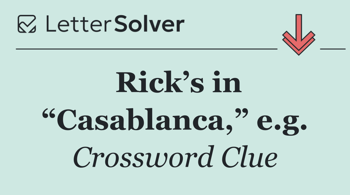 Rick’s in “Casablanca,” e.g.