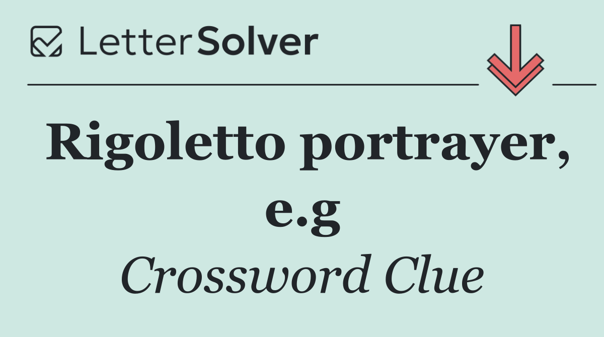 Rigoletto portrayer, e.g